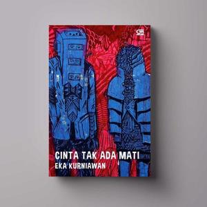 files/user/4/cinta_tak_ada_mati_eka_kurniawan.jpeg